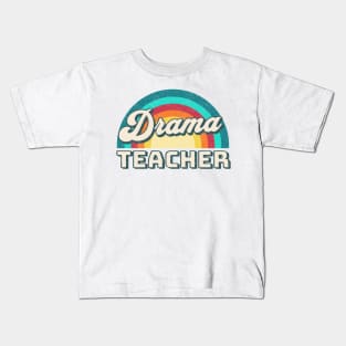 Drama Teacher , Gift Idea for Drama Teacher Kids T-Shirt